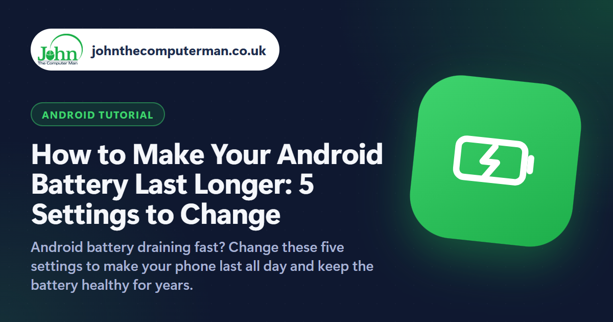How to Make Your Android Battery Last Longer: 5 Settings to Change